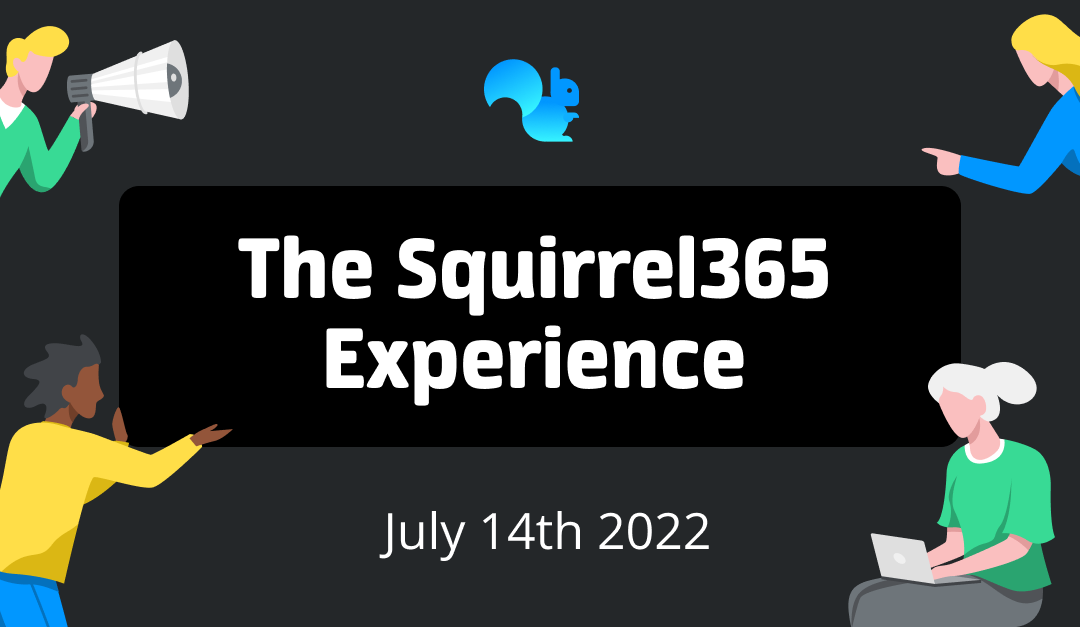 Squirrel365 Experience