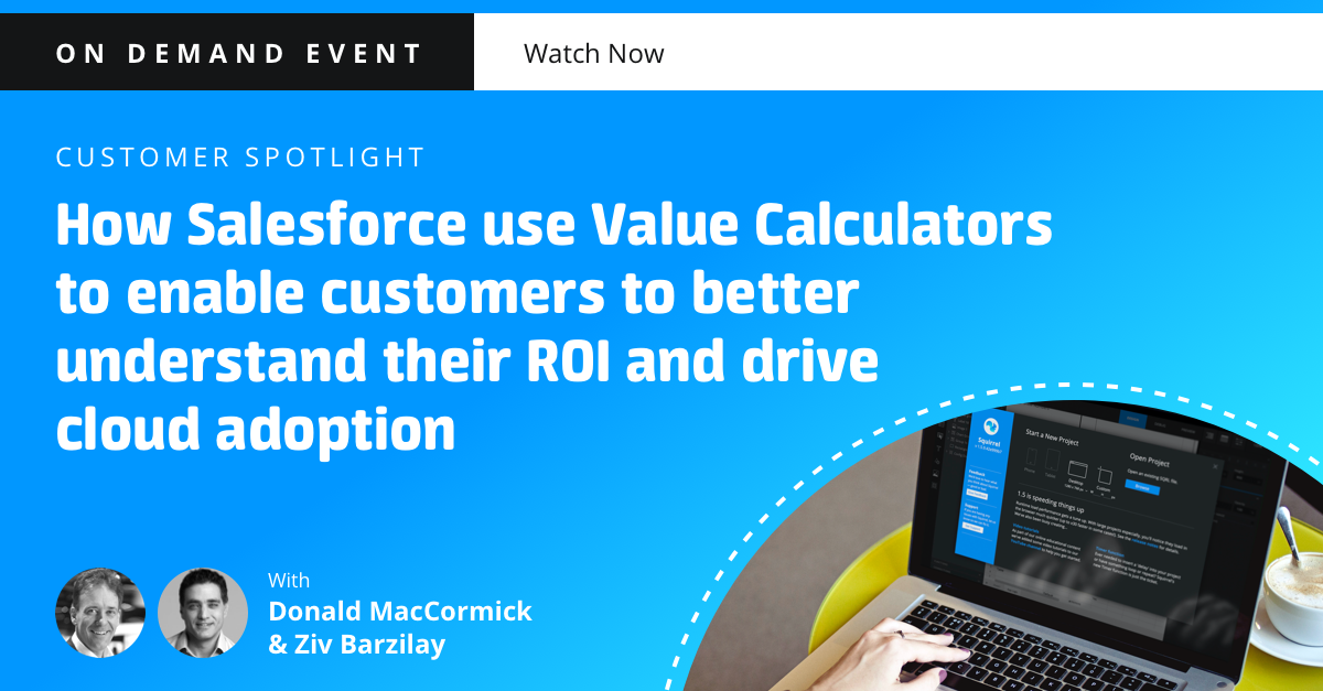 Squirrel365 event: How Salesforce help customers understand the ROI of their products with a value calculator, built in Squirrel.