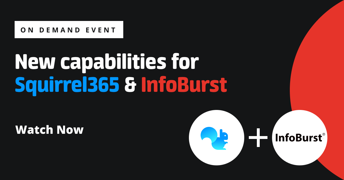 New capabilities for squirrel365 and InfoBurst